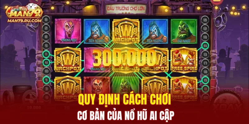 Quy định cách chơi cơ bản của Nổ Hũ Ai Cập