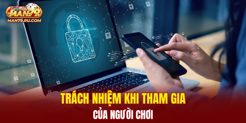 Trách nhiệm khi tham gia của người chơi